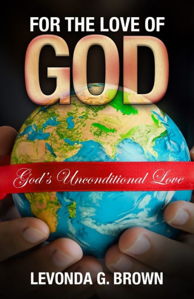 For the Love of God: God's Unconditional