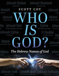 Bestseller books pdf download Who Is God?: The Hebrew Names of God 9798890418913 English version PDF by Scott Coy