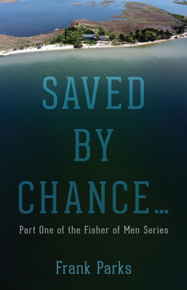 Saved by Chance...: Part One of the Fisher Men Series