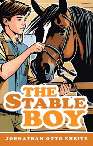 Title: The Stable Boy, Author: Johnathan Otto Ehritz
