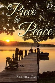 Title: Piece by Peace, Author: Brenda Cain