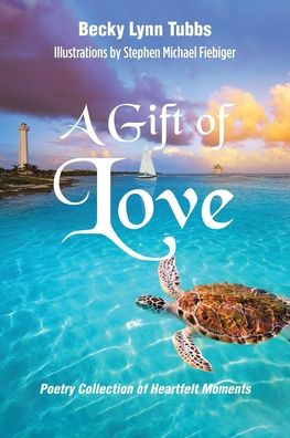 A Gift of Love: Poetry Collection Heartfelt Moments