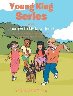 Journey to My New Home: Interactive workbook teaching real-life lessons for ages six to ten.