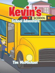 Title: Kevin's School Adventure, Author: Tim McMichael