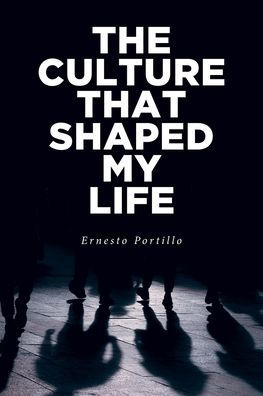 The Culture That Shaped My Life