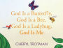God is a Butterfly, God is a Bee, God is a Ladybug, God is Me