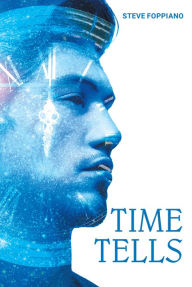 Title: Time Tells, Author: Steve Foppiano