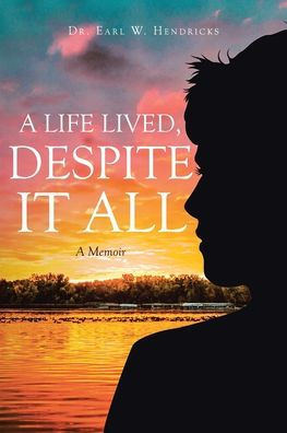 A Life Lived, Despite It All: Memoir
