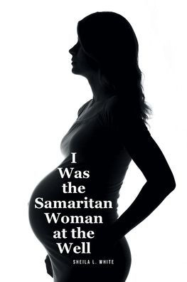 I Was the Samaritan Woman at Well