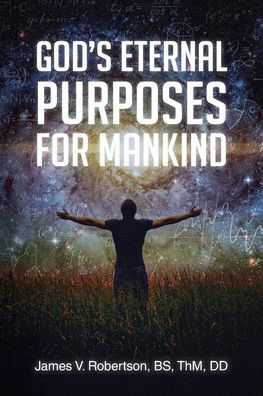 God's Eternal Purposes for Mankind