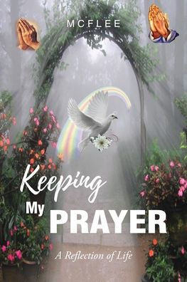 Keeping My Prayer: A Reflection of Life