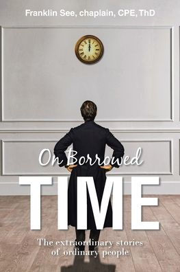 On Borrowed Time: The extraordinary stories of ordinary people