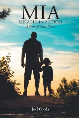 MIA: Miracle Action: A Story of God's Grace