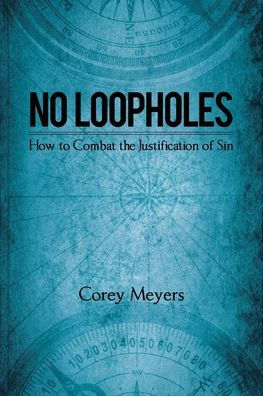 No Loopholes: How to Combat the Justification of Sin