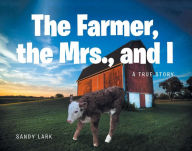 Title: The Farmer, the Mrs., and I, Author: Sandy Lark