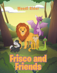 Title: Frisco and Friends, Author: Wendi Rider