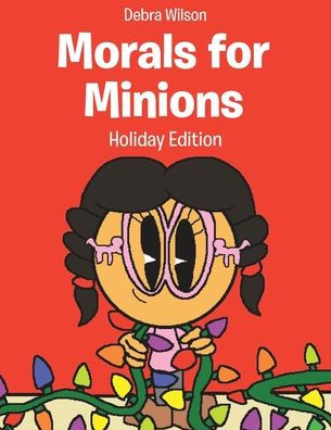 Morals for Minions: Holiday Edition