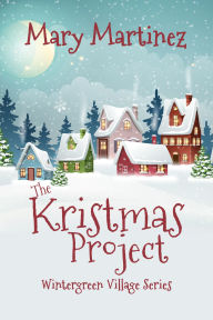 Title: The Kristmas Project, Author: Mary Martinez