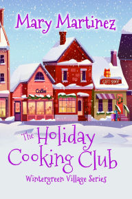Title: The Holiday Cooking Book, Author: Mary Martinez