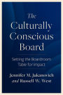 The Culturally Conscious Board: Setting the Boardroom Table for Impact