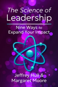 Title: The Science of Leadership: Nine Ways to Expand Your Impact, Author: Jeffrey Hull
