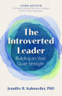 The Introverted Leader, 3rd Edition: Building on Your Quiet Strength