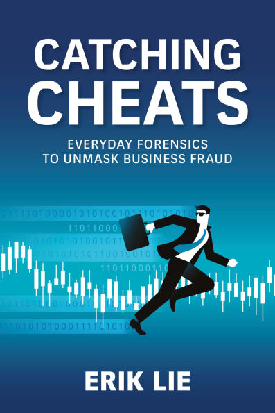 Catching Cheats: Everyday Forensics to Unmask Business Fraud