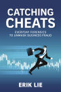 Catching Cheats: Everyday Forensics to Unmask Business Fraud
