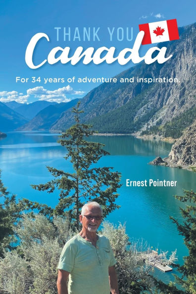 Thank you Canada: For 34 years of adventure and inspiration