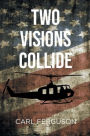 Two Visions Collide