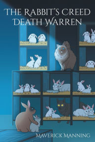 Title: The Rabbit's Creed Death Warren, Author: Maverick Manning