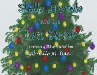 Title: Stella Novela and the Last Straw, Author: Gabrielle M. Isaac