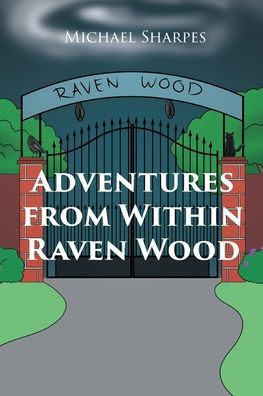 Adventures From Within Raven Wood