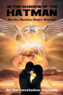 In The Shadow of the Hatman: Murder, Mystery, Magic, Mayhem