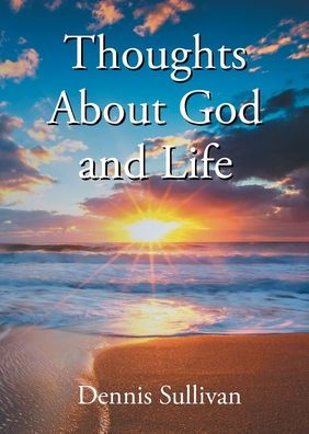 Thoughts About God and Life