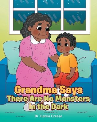 Grandma Says There Are No Monsters the Dark