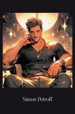 With One Beginning Stars Into You, I Am The Start