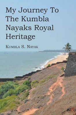 My Journey To The Kumbla Nayaks Royal Heritage