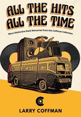 All the Hits Time More Distinctive Rock Memories from Coffman Collection