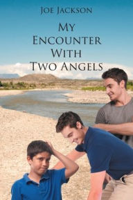 Title: My Encounter With Two Angels, Author: Joe Jackson