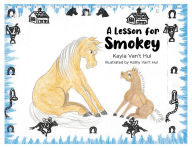 Title: A Lesson for Smokey, Author: Kayla Van't Hul