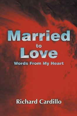 Married to Love: Words From My Heart