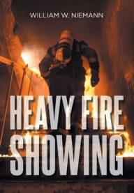 Title: Heavy Fire Showing, Author: William W Niemann