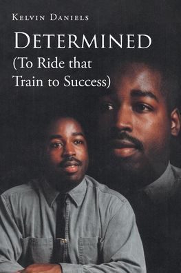 Determined (To Ride that Train To Success)