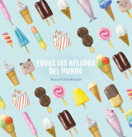 Title: Todos los helados del mundo, Author: Masoud Gharehbaghi