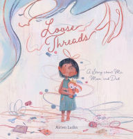 Title: Loose Threads. A Story about Me, Mom, and Dad, Author: Airien Ludin