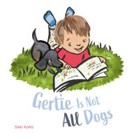 Title: Gertie Is Not All Dogs, Author: Siski Kalla