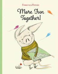 Title: More Fun Together!, Author: Francesca Pirrone