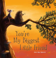 Title: You're My Biggest Little Friend, Author: Ron van Maurik