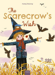 Title: The Scarecrow's Wish, Author: Huang Xiaoning